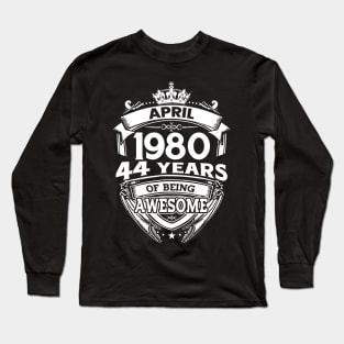 April 1980 44 Years Of Being Awesome 44th Birthday Long Sleeve T-Shirt